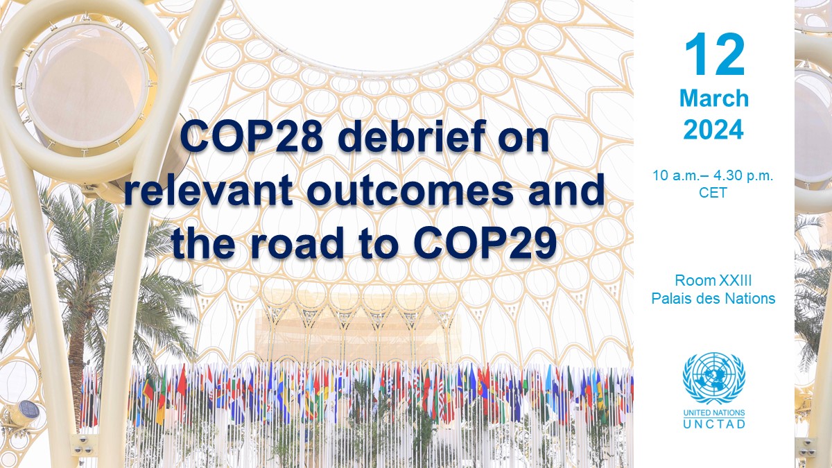 COP28 debrief on relevant outcomes and the road to COP29 | UNCTAD